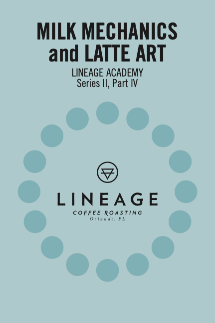Lineage Academy book "Milk Mechanics and Latte Art". Series 2, part 4